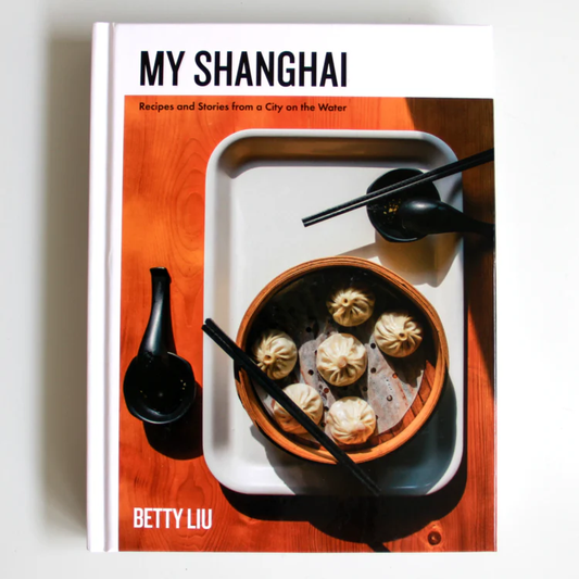 My Shanghai: Recipes and Stories from a City on the Water